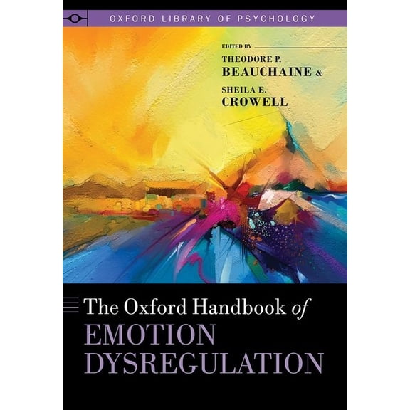 Oxford Library of Psychology Oxford Handbook of Emotion Dysregulation, (Hardcover)