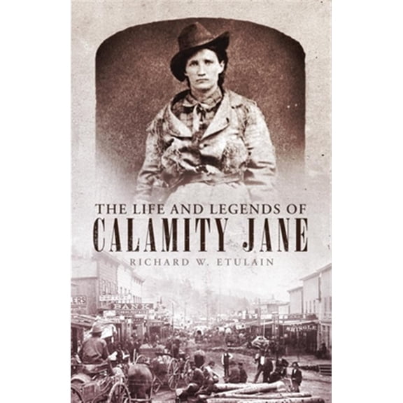 Pre-Owned Life and Legends of Calamity Jane (Hardcover) 080614632X 9780806146324