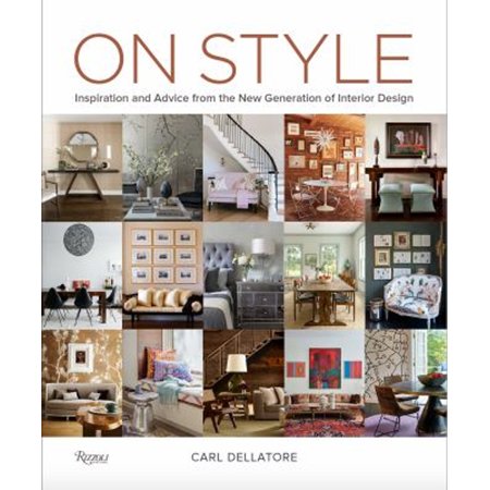 Pre-Owned On Style: Inspiration and Advice from the New Generation of Interior Design (Hardcover) 0847865150 9780847865154