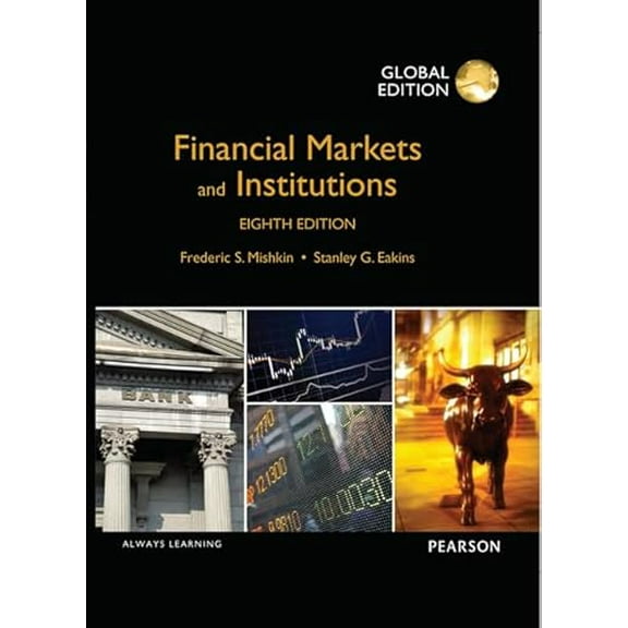 Pre-Owned Financial Markets and Institutions, Global Edition, 9780133423624, 013342362X, Paperback, 8 edition