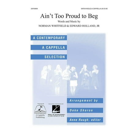 Contemporary A Cappella Publishing Ain't Too Proud to Beg SATB and Solo A Cappella by The Temptations arranged by Deke (Best A Cappella Arrangements)