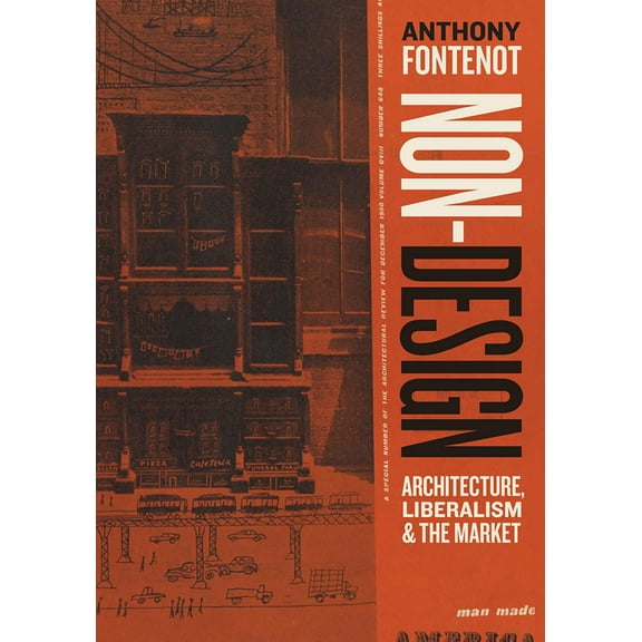 Non-Design : Architecture, Liberalism, and the Market (Edition 1) (Hardcover)