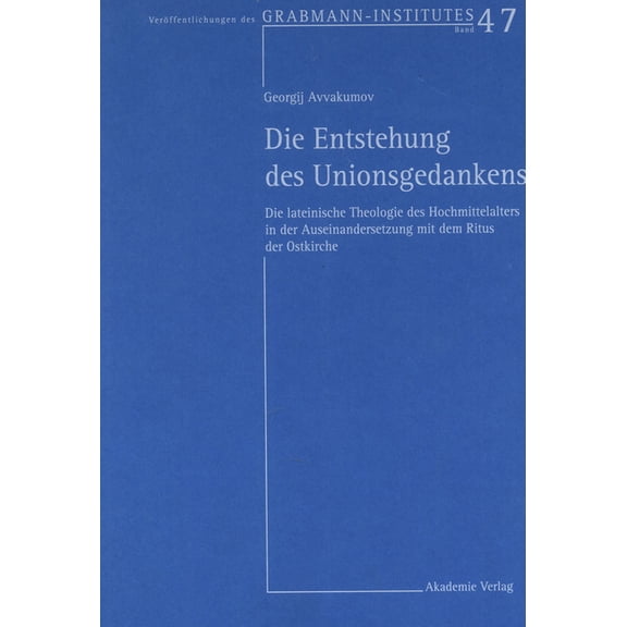 Veröffentlichungen Des Grabmann-Institut Die Entstehung des Unionsgedankens, Book 47, (Hardcover)