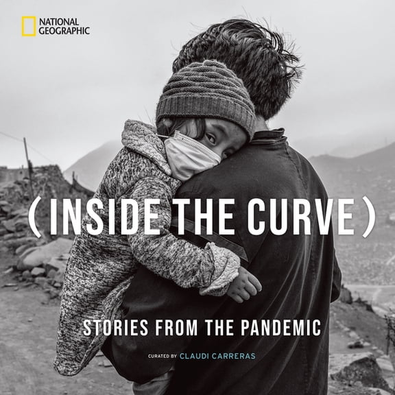 Inside the Curve: Stories from the Pandemic, (Hardcover)