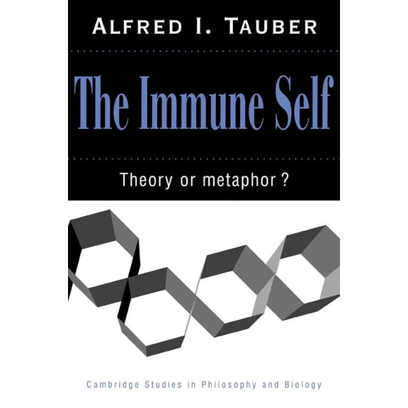 Cambridge Studies in Philosophy and Biol The Immune Self: Theory or Metaphor?, (Paperback)