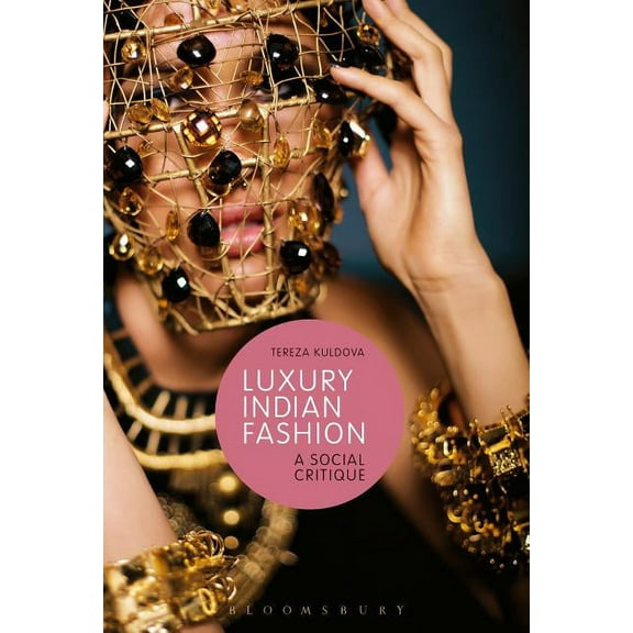 Materializing Culture Luxury Indian Fashion: A Social Critique, (Paperback)