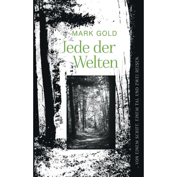 Jede der Welten: ... von einem Schiff, einem Tal und zwei Reisen., (Paperback)