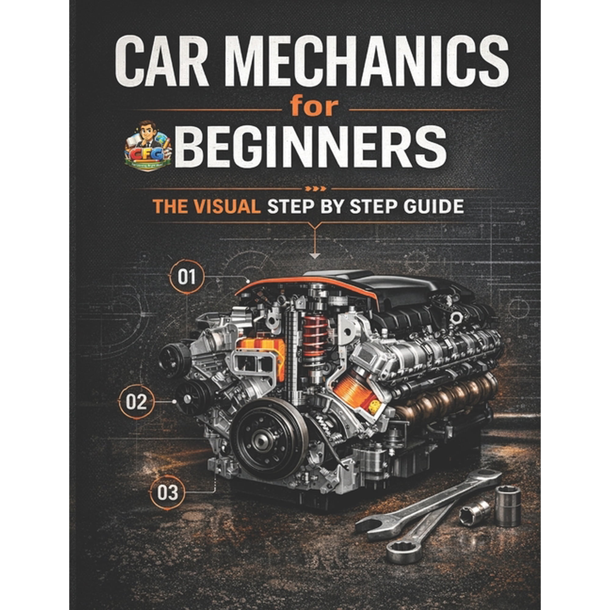 Beginner Mechanic Series Learn Automotiv Car Mechanics for Beginners The Visual Step by Step Guide: Learn How Cars Work, Understand Core Systems and Build Practi, (Paperback)
