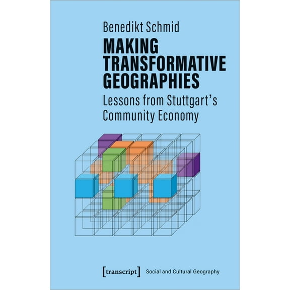 Making Transformative Geographies: Lessons from Stuttgart's Community Economy, (Paperback)