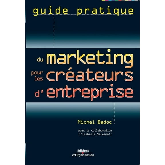 Du marketing pour les créateurs d'entreprise (Paperback)