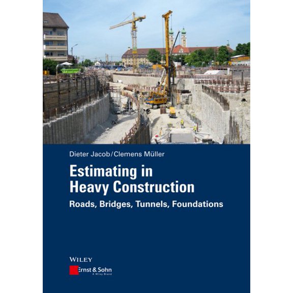Pre-Owned Estimating in Heavy Construction: Roads, Bridges, Tunnels, Foundations (Hardcover)