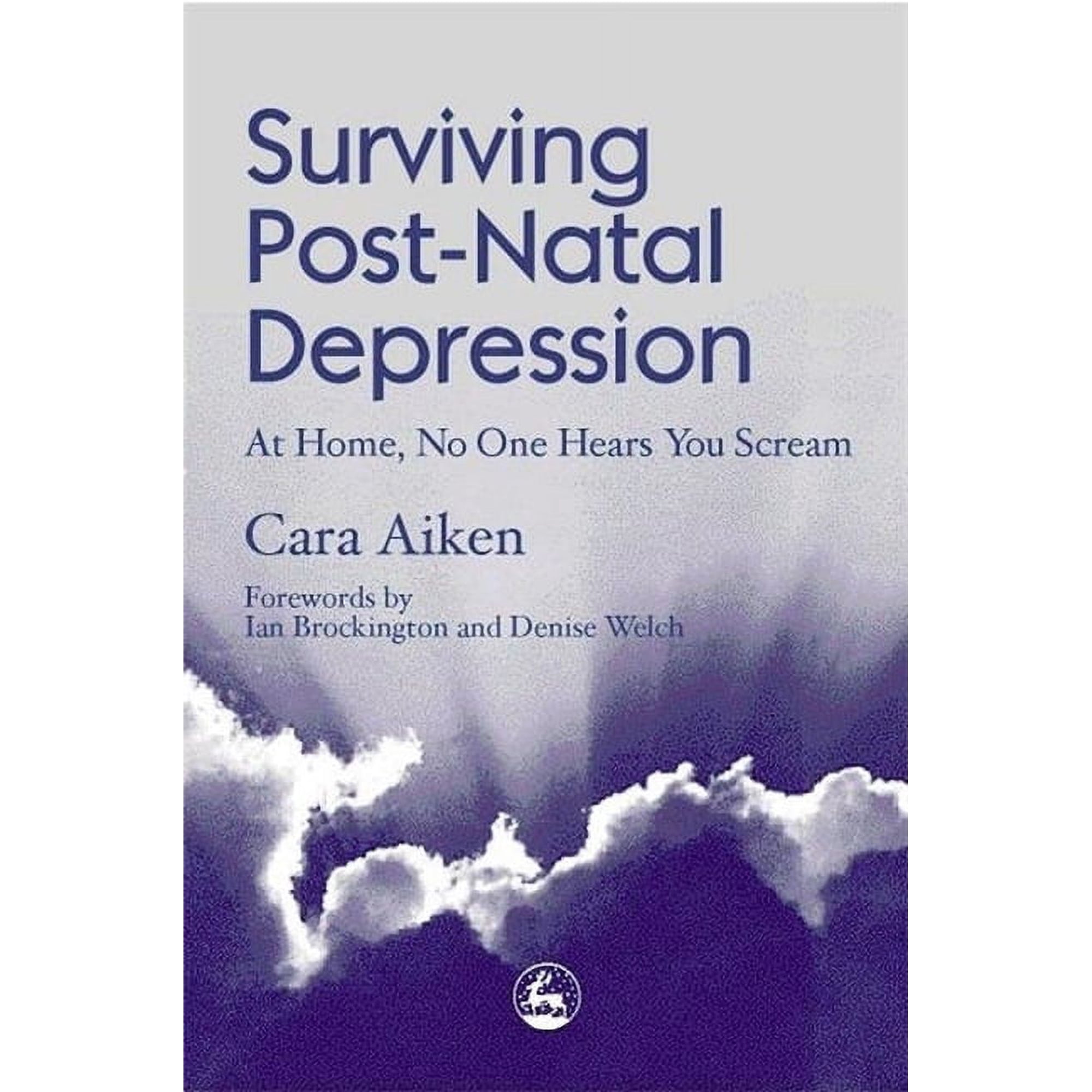 Surviving Post-Natal Depression: At Home, No One Hears You Scream, (Paperback)