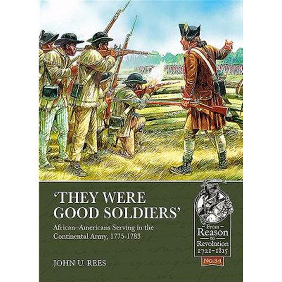 Pre-Owned 'They Were Good Soldiers' : African-Americans Serving in the Continental Army, 1775-1783 (Paperback) 9781911628545
