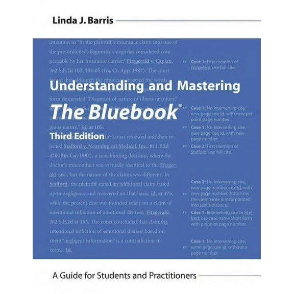 Understanding and Mastering the Bluebook : A Guide for Students and Practitioners