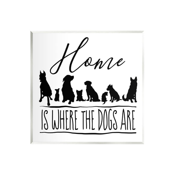 Home Is Where Dogs Are Phrase Animals & Insects Graphic Art Unframed Art Print Wall Art