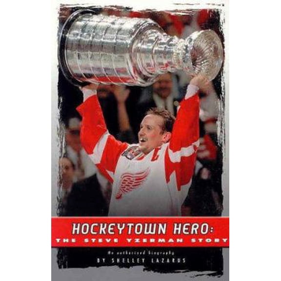 Pre-Owned Hockeytown Hero : The Steve Yzerman Story (Paperback) 1928623042 9781928623045