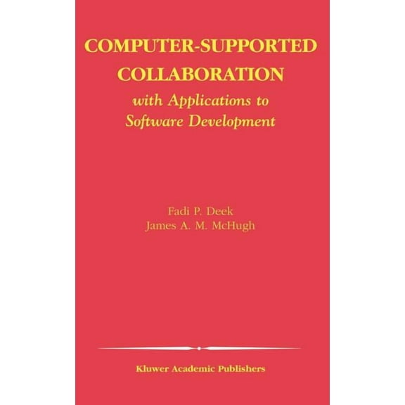 The Springer International Engineering a Computer-Supported Collaboration: With Applications to Software Development, Book 723, (Hardcover)
