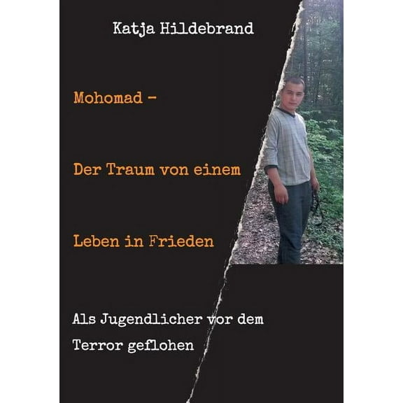 Mohomad - Der Traum von einem Leben in Freiheit: Als Jugendlicher vor dem Terror geflohen, (Paperback)