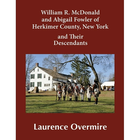 William R. McDonald and Abigail Fowler of Herkimer County, New York and Their Descendants