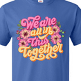thumbnail image 4 of Inktastic Inspirational Quote We Are All in This Together T-Shirt, 4 of 5