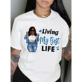 thumbnail image 1 of Women's "Living My Best Life" T-Shirt - Chic White with Fashionable Character & Letter Design, Comfortable Cotton, Casual , Perfect for Daily Wear or Valentine's Gift, 1 of 6