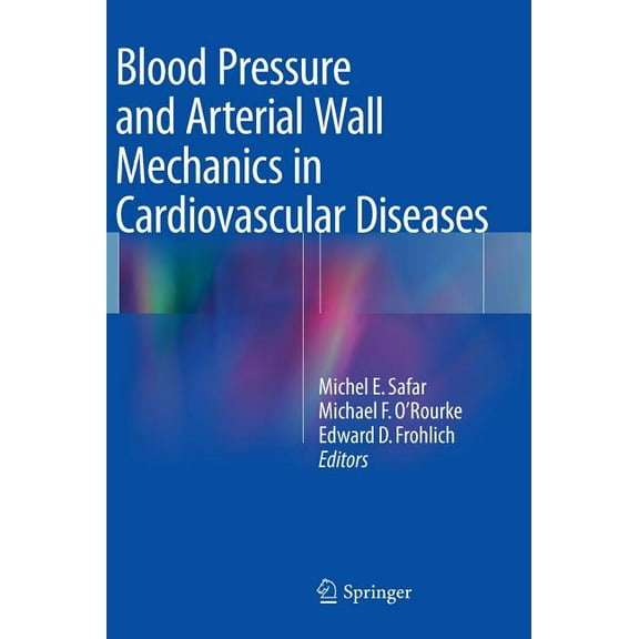 Blood Pressure and Arterial Wall Mechanics in Cardiovascular Diseases, (Hardcover)