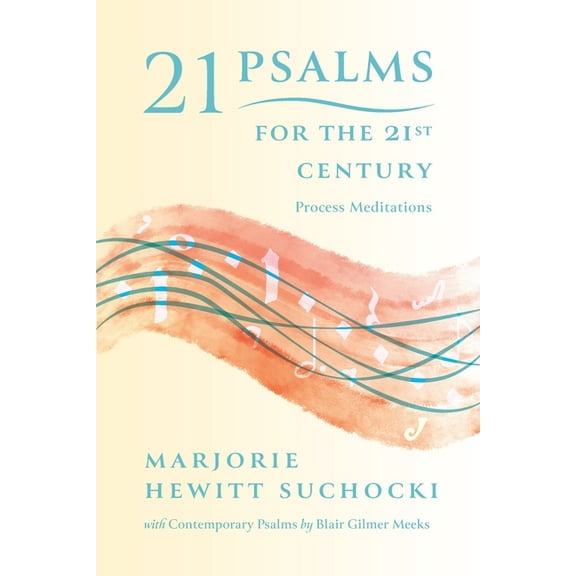 21 Psalms for the 21st Century: Process Meditations, (Paperback)