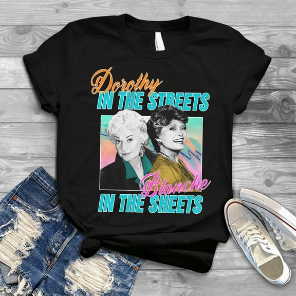 Dorothy In The Streets Blanche In The Sheets T-Shirt