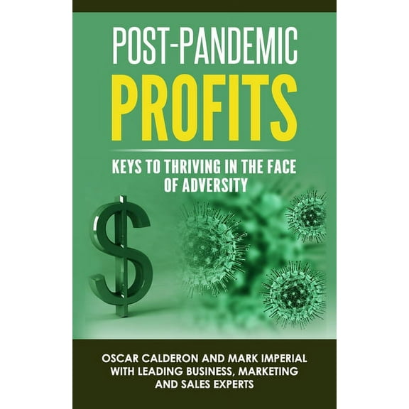 Post-Pandemic Profits : Keys To Thriving in the Face of Adversity (Paperback)
