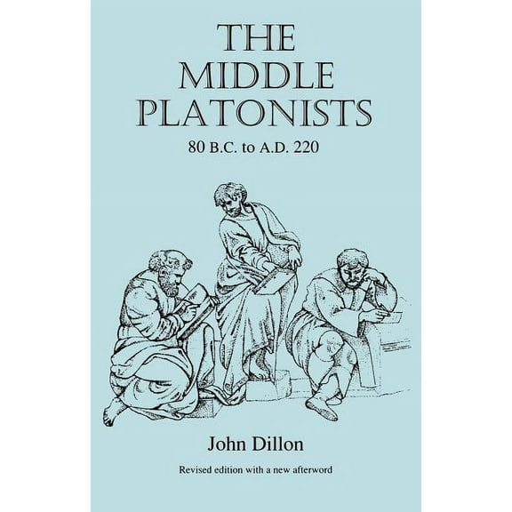 The Middle Platonists: 80 B.C. to A.D. 220, (Paperback)