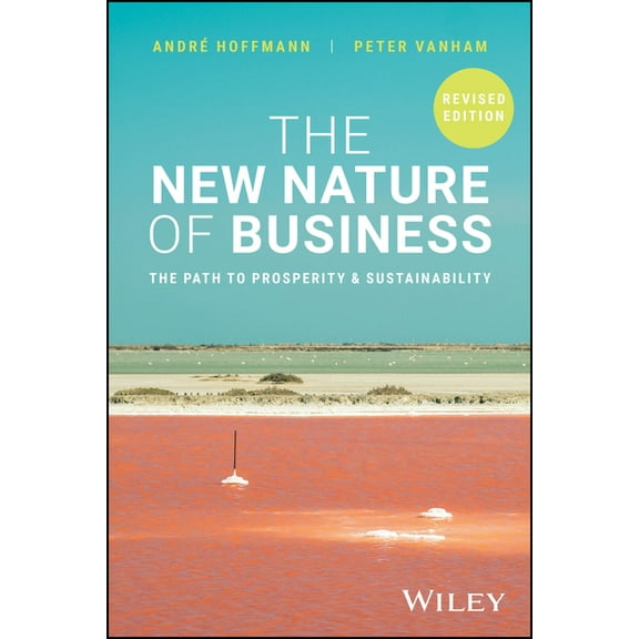 The New Nature of Business: The Path to Prosperity and Sustainability, Revised Edition, (Paperback)