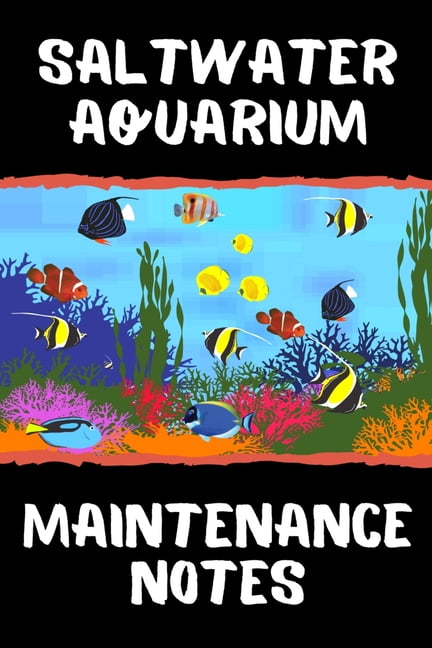 Saltwater Aquarium Maintenance Notes : Reef Tank Aquarium Hobbyist ...