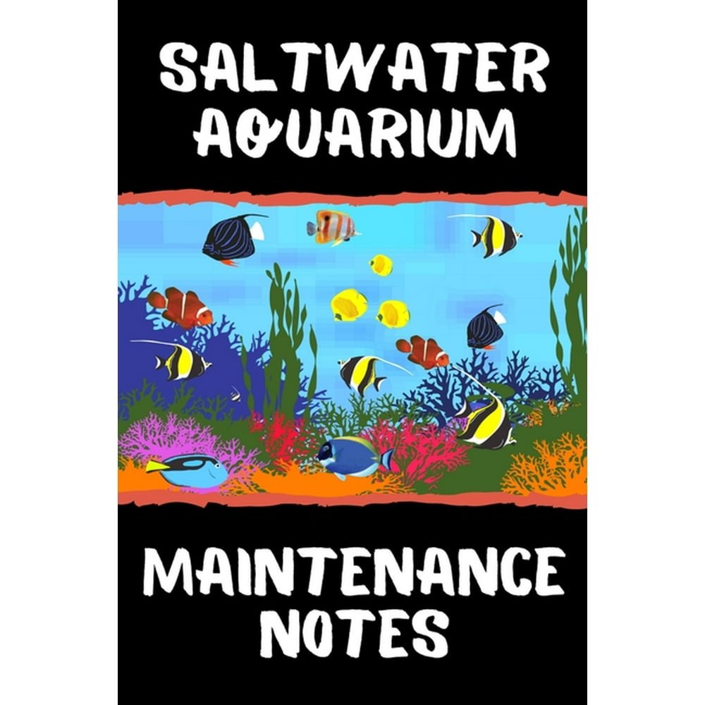 Saltwater Aquarium Maintenance Notes Reef Tank Aquarium Hobbyist