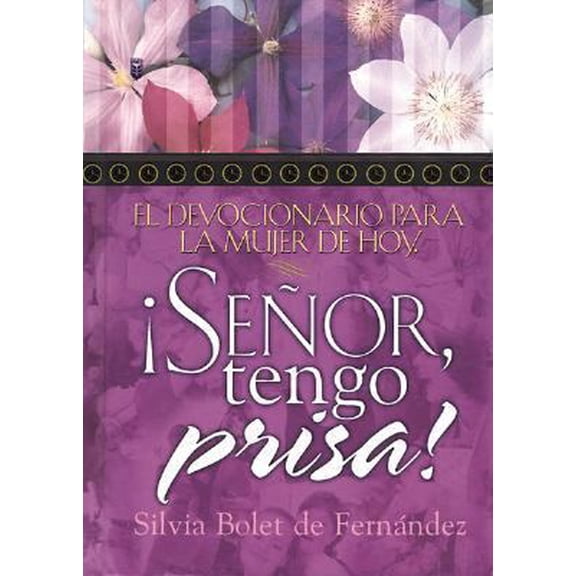 Pre-Owned Senor, Tengo Prisa/Senor, I Am in a Hurry (Spanish Edition) (Hardcover) 0789908646 9780789908643