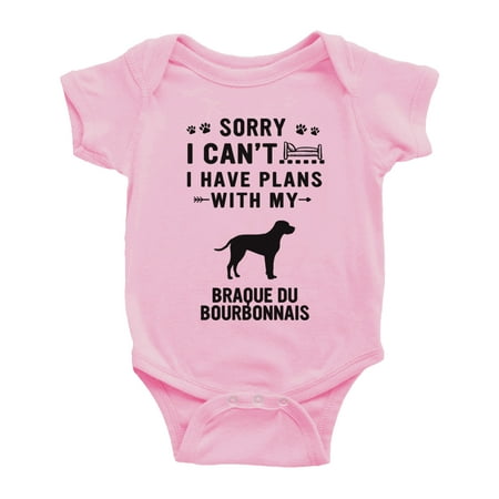 

Sorry I Can t I Have Plans With My Braque du Bourbonnais Love Pet Dog Funny Baby Jumpsuits (Pink 0-3 Months)
