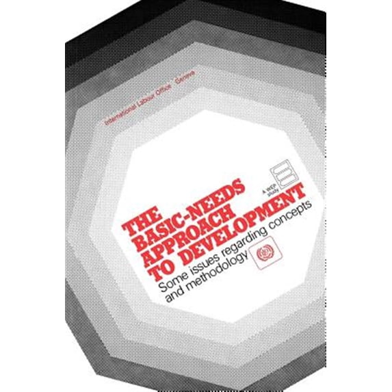 Pre-Owned The basic-needs approach to development. Some issues regarding conceptds and methodology (Paperback) by D P Ghai, A R Khan, E L H Lee and Al