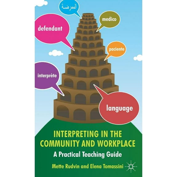Interpreting in the Community and Workplace: A Practical Teaching Guide, (Hardcover)