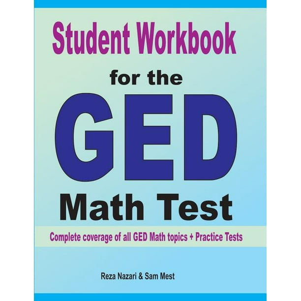 Student Workbook for the GED Math Test Complete coverage of all GED