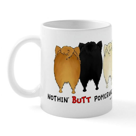 CafePress - Nothing Butt Pomeranians Mug - 11 oz Ceramic Mug - Novelty Coffee Tea Cup