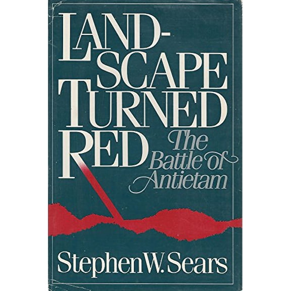 Pre-Owned LANDSCAPE TURNED RED: THE BATTLE OF ANTIETAM, 9780899191720, 089919172X, Hardcover, First Edition, First Printing edition