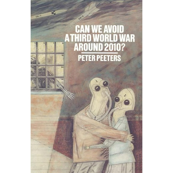 Can We Avoid a Third World War Around 2010?: The Political, Social and Economic Past and Future of Humanity, (Paperback)