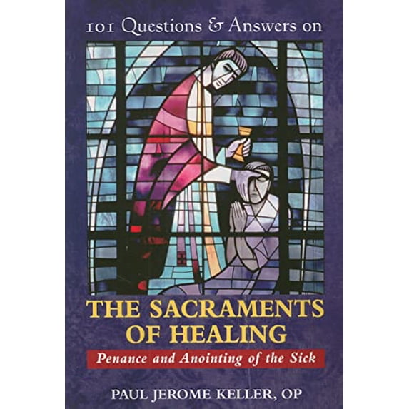 Pre-Owned 101 Questions & Answers on the Sacraments of Healing: Penance and Anointing of the Sick (Paperback) 0809146606 9780809146604