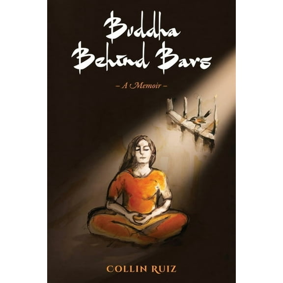 Buddha Behind Bars - A Memoir, (Paperback)