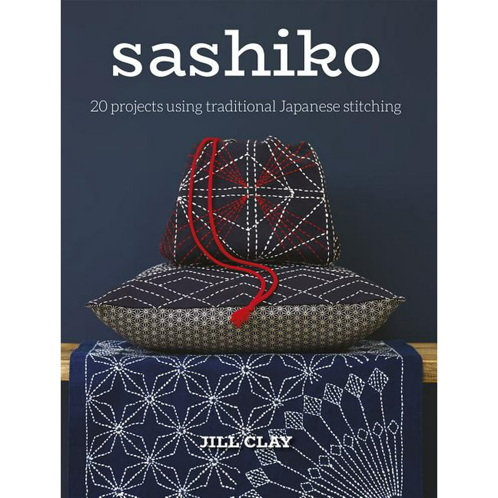 Sashiko 20 Projects Using Traditional Japanese Stitching (Paperback