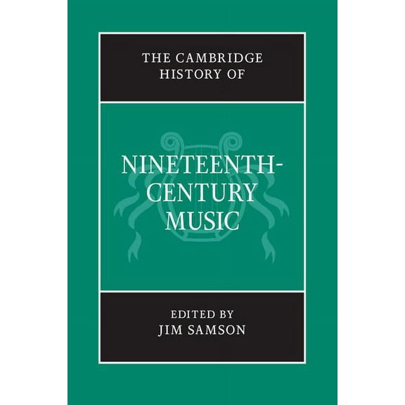 Cambridge History of Music The Cambridge History of Nineteenth-Century Music, (Paperback)