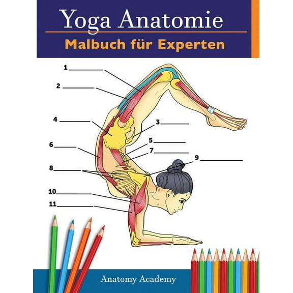 Yoga-Anatomie-Malbuch für Experten: 50  Unglaublich Detailliertes Arbeitsbuch zum Selbsttest von Fortgeschrittenen Yoga-, (Paperback)