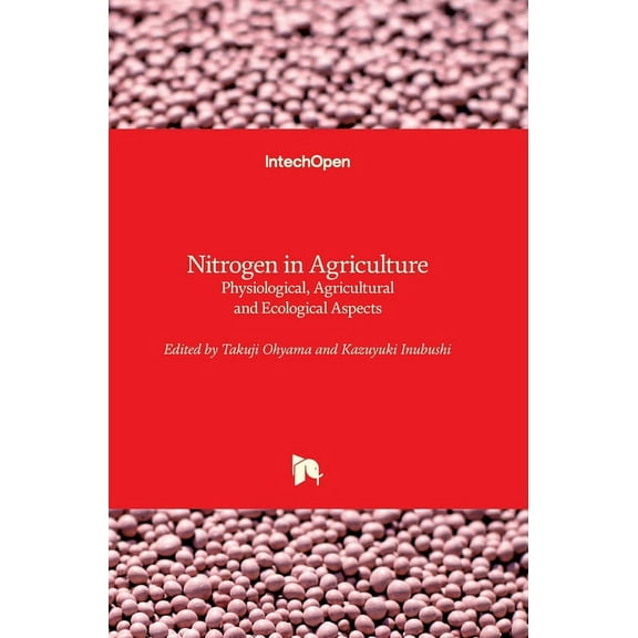 Nitrogen in Agriculture: Physiological, Agricultural and Ecological Aspects (Hardcover)