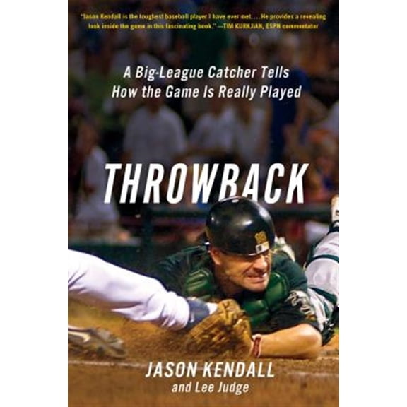 Pre-Owned Throwback: A Big-League Catcher Tells How the Game Is Really Played (Paperback) 1250068665 9781250068668