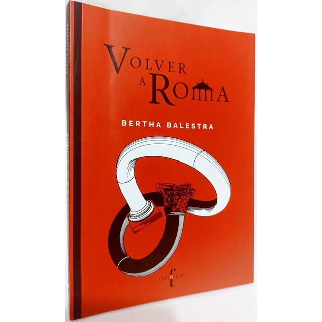 Volver A Roma Textofilia 9786078409426