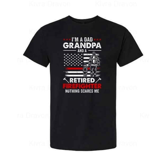 Im A Dad Grandpa Retired Firefighter Fathers Day Hero Graphic T Shirt unisex up to 5XL
